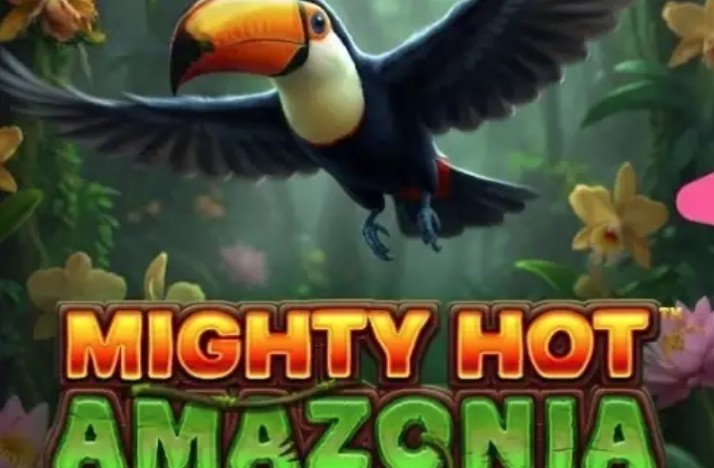 Mighty Hot Amazonia
